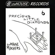 12inch Vinyl Single - ZuHouse Rockers - Precious Little Diamonds