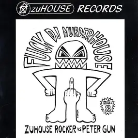 Zuhouse Rockers - Fuck DJ Murderhouse