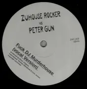 12inch Vinyl Single - ZuHouse Rockers vs. Peter Gun - Fuck DJ Murderhouse