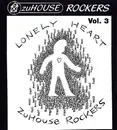 12'' - ZuHouse Rockers - Vol. 3 - Lonely Heart