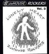 ZuHouse Rockers - Vol. 3 - Lonely Heart