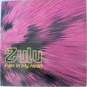 12'' - Zulu - Pain In My Heart