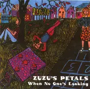 ZuZu's Petals - When No One's Looking