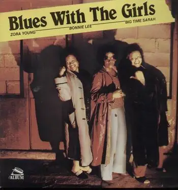 Zora Young, Bonnie Lee, Big Time Sara - Blues with the Girls