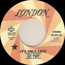 7inch Vinyl Single - ZZ Top - It's Only Love