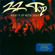 ZZ Top - What's Up With That