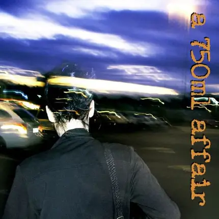 A 750ml Affair - A 750ml Affair