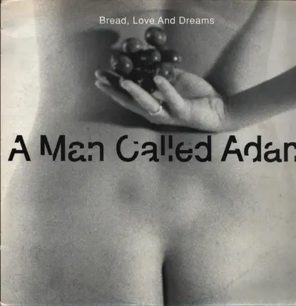 A Man Called Adam - Bread, Love And Dreams