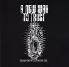 CD - A New Way To Trust - Never Grow Old, Never Die