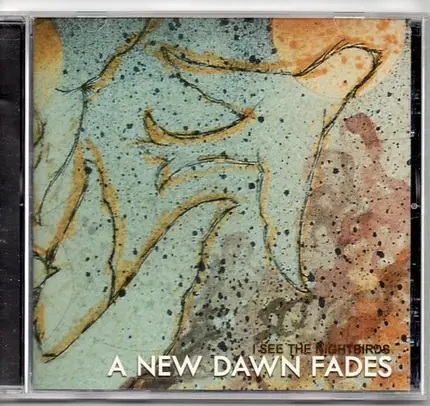 A New Dawn Fades - I See The Nightbirds