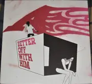 7inch Vinyl Single - A - Better Off With Him