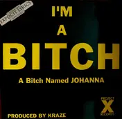 A Bitch Named Johanna - I'm A Bitch