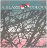 12inch Vinyl Single - A Blaze Colour - Against The Dark Trees Beyond