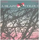 12inch Vinyl Single - A Blaze Colour - Against The Dark Trees Beyond