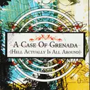 CD - A Case Of Grenada - Hell Actually Is All Around