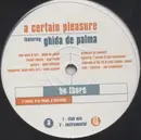 12'' - A Certain Pleasure Featuring Ghida De Palma - Be There