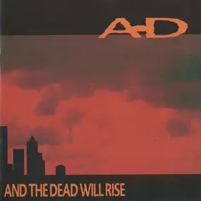 A.D. - And The Dead Will Rise