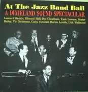 LP - Leonard Gaskin, Edmond Hall, Buster Bailey,... - At The Jazz Band Ball - A Dixieland Sound Spectacular