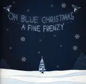 A Fine Frenzy - Oh Blue Christmas