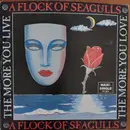 12inch Vinyl Single - A Flock Of Seagulls - The More You Live, The More You Love