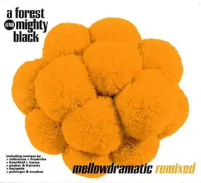 A Forest Mighty Black - Mellowdramatic (Remixed)
