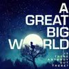 CD - A Great Big World - Is There Anybody Out There?