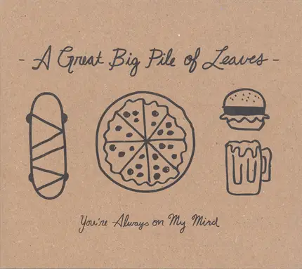 A Great Big Pile of Leaves - You're Always on My Mind