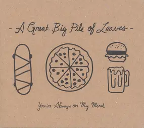 A Great Big Pile Of Leaves - You're Always on My Mind