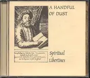 A HANDFUL OF DUST - Spiritual Libertines
