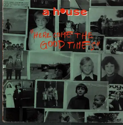 A House - Here Come The Good Times