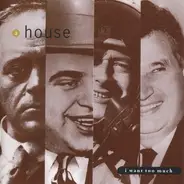 A House - I Want Too Much