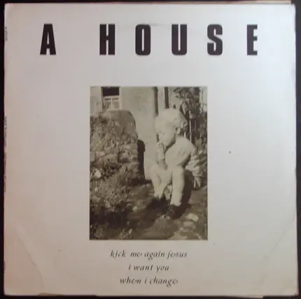 A House - Kick Me Again Jesus / Snowball Down