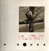 LP - A House - I Am The Greatest