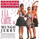 7inch Vinyl Single - À La Carte & Mungo Jerry - Dancing In The Summertime - Sunshine Hit Collection