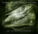 CD - A Pale Horse Named Death - Lay My Soul To Waste - Digipak