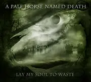 CD - A Pale Horse Named Death - Lay My Soul To Waste - Digipak