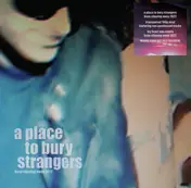 A Place to Bury Strangers - Keep Slipping Away