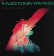 LP - A Place To Bury Strangers - Rare and Deadly