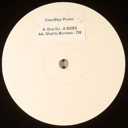A-Sides / DJ Die - One DJ / Ghet'to Bizness