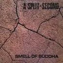 12inch Vinyl Single - A Split - Second - Smell Of Buddha