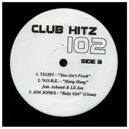 A Team / AZ / Tight / N.O.R.E. a.o, - Club Hitz 102