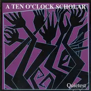 A Ten O'Clock Scholar - Quietest