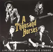 A Thousand Horses - Live From London