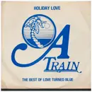 7inch Vinyl Single - 'A' Train - Holiday Love / The Best Of Love Turned Blue