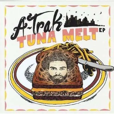 A-Trak - Tuna Melt EP