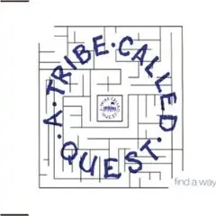 A Tribe Called Quest - Find A Way
