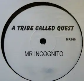 A Tribe Called Quest - Mr Incognito / Hey