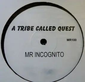 A Tribe Called Quest - Mr Incognito / Hey