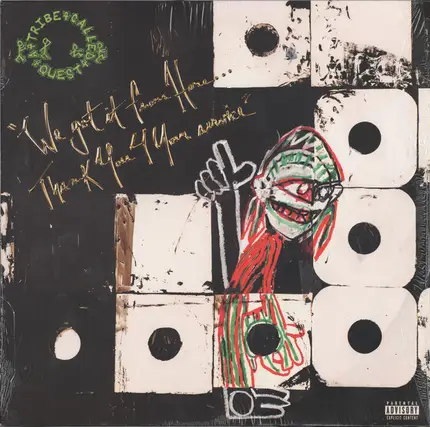 A Tribe Called Quest - We Got It From Here... Thank You 4 Your Service