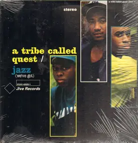 A Tribe Called Quest - jazz (we've got)